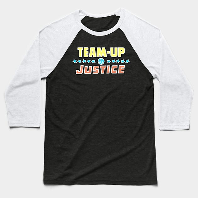 Team-Up 4 Justice Baseball T-Shirt by AstronautInk